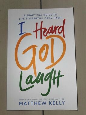 "I Heard God Laugh, A Practical Guide To Life's Essential Daily Habit" - Paperba
